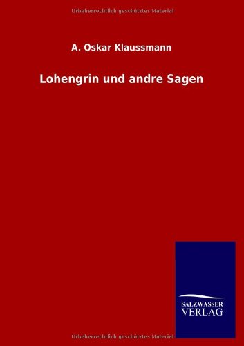 Lohengrin und andre Sagen