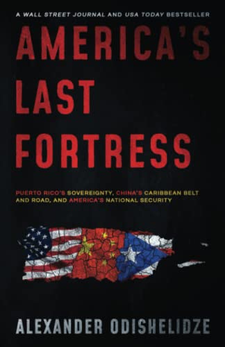 America's Last Fortress: Puerto Rico's Sovereignty, China's Caribbean Belt and Road, and America's National Security