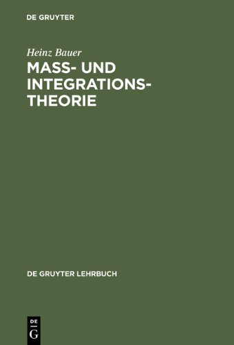 Maß- und Integrationstheorie (Gruyter - de Gruyter Lehrbücher) (de Gruyter Lehrbuch)