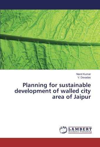 Planning for sustainable development of walled city area of Jaipur