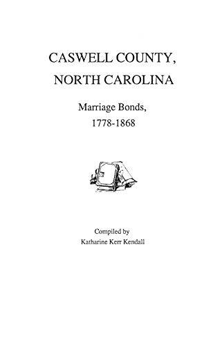 Caswell County, North Carolina, Marriage Bonds, 1778-1868