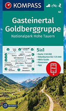 KOMPASS Wanderkarte 40 Gasteinertal, Goldberggruppe, Nationalpark Hohe Tauern 1:50.000: 5in1 Wanderkarte, mit Panorama, Aktiv Guide und Detailkarten ... in der KOMPASS-App. Fahrradfahren. Skitouren.