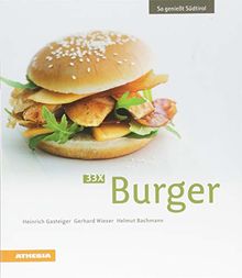 33 x Burger: So genießt Südtirol (So genießt Südtirol / Ausgezeichnet mit dem Sonderpreis der GAD (Gastronomische Akademie Deutschlands e.V.))