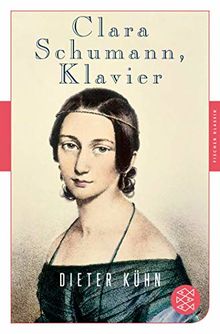 Clara Schumann, Klavier: Ein Lebensbuch (Fischer Klassik)