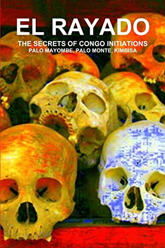 El Rayado, The Secrets Of Congo Initiations, Palo Mayombe, Palo Monte, Kimbisa