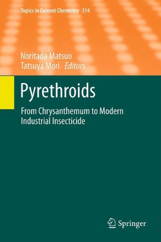 Pyrethroids: From Chrysanthemum to Modern Industrial Insecticide (Topics in Current Chemistry)