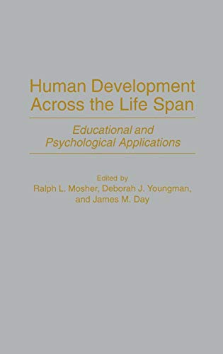 Human Development Across the Life Span: Educational and Psychological Applications