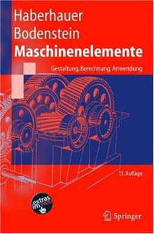 Maschinenelemente: Gestaltung, Berechnung, Anwendung (Springer-Lehrbuch)