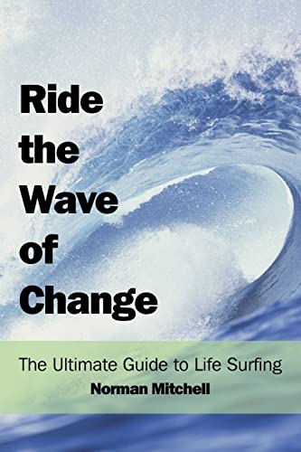 Ride the Wave of Change: The Ultimate Guide to Life Surfing