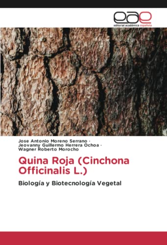Quina Roja (Cinchona Officinalis L.): Biología y Biotecnología Vegetal