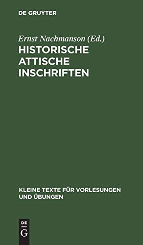 Historische attische Inschriften (Kleine Texte für Vorlesungen und Übungen, 110, Band 110)