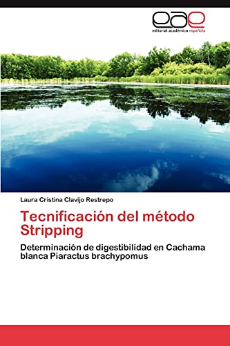 Tecnificación del método Stripping: Determinación de digestibilidad en Cachama blanca Piaractus brachypomus