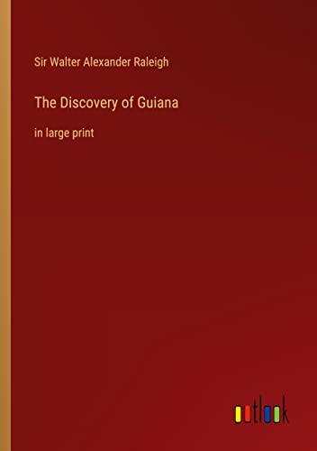 The Discovery of Guiana: in large print