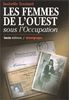 Les femmes de l'Ouest sous l'Occupation : Bretagne, Basse-Normandie, Pays de Loire, Poitou-Charentes, Vendée