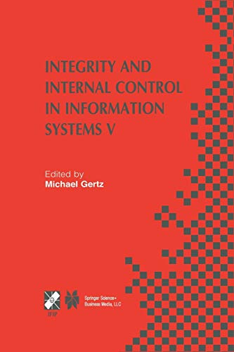 Integrity and Internal Control in Information Systems V: IFIP TC11 / WG11.5 Fifth Working Conference on Integrity and Internal Control in Information ... and Communication Technology, 124, Band 124)