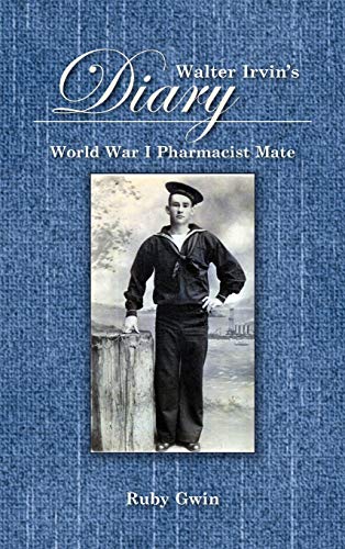 Walter Irvin's Diary: World War I Pharamist Mate