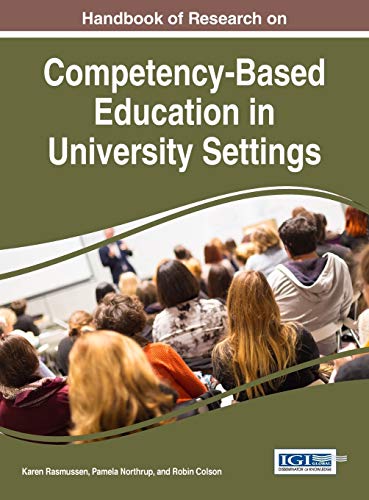 Handbook of Research on Competency-Based Education in University Settings (Advances in Higher Education and Professional Development)