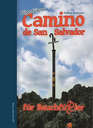 Camino del San Salvador für Bauchfüßler (Bauchfüßler Pilgerführer)