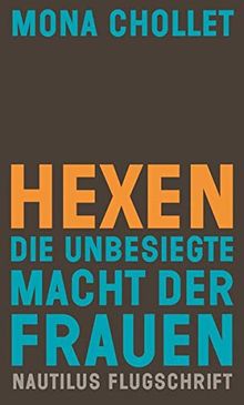 Hexen: Die unbesiegte Macht der Frauen (Nautilus Flugschrift)