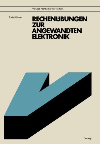 Rechenübungen zur Angewandten Elektronik: mit 92 Aufgaben u. Lösungen, z.T. mit BASIC-Programmen