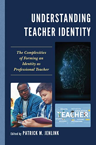 Understanding Teacher Identity: The Complexities of Forming an Identity as Professional Teacher