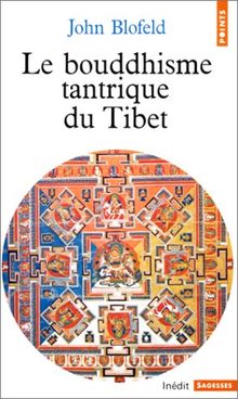 Le Bouddhisme tantrique du Tibet