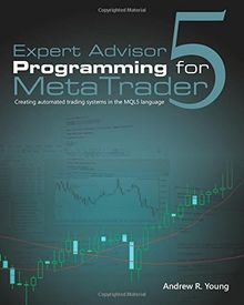 Expert Advisor Programming for MetaTrader 5: Creating automated trading systems in the MQL5 language