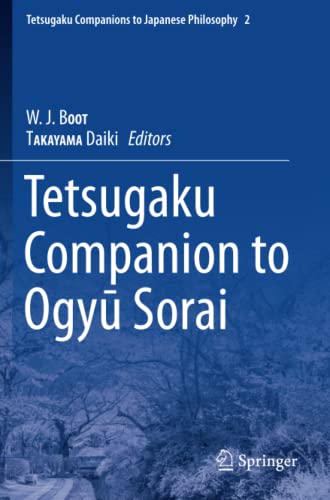 Tetsugaku Companion to Ogyu Sorai (Tetsugaku Companions to Japanese Philosophy, Band 2)