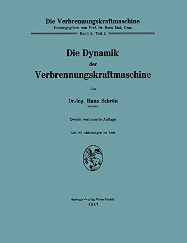Die Dynamik der Verbrennungskraftmaschine (Die Verbrennungskraftmaschine, 8, 2)