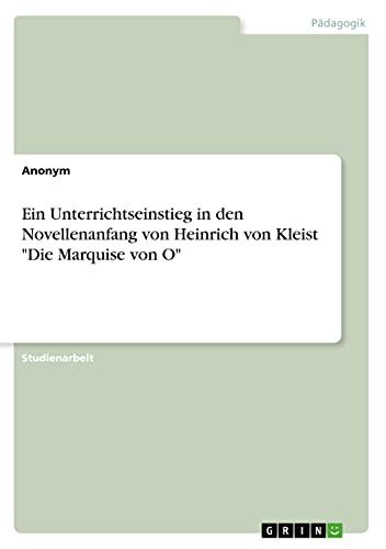 Ein Unterrichtseinstieg in den Novellenanfang von Heinrich von Kleist Die Marquise von O