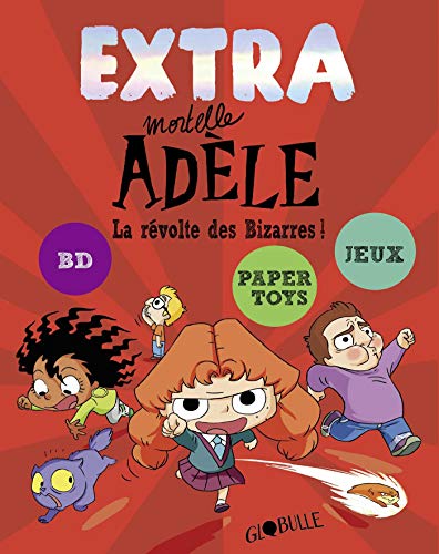 Extra Mortelle Ad&egrave;le T3 - La r&eacute;volte des bizarres (Jeunesse)