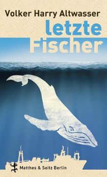 Letzte Fischer von Volker Harry Altwasser | Buch | Zustand sehr gut