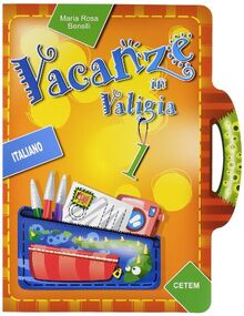 Vacanze in valigia. Italiano. Per la 1ª classe elementare