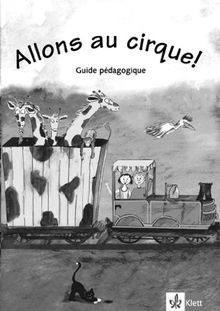 Allons au cirque ! : guide pédagogique