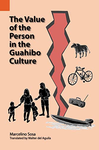 The Value of the Person in the Guahibo Culture (Publications in Ethnography 36)