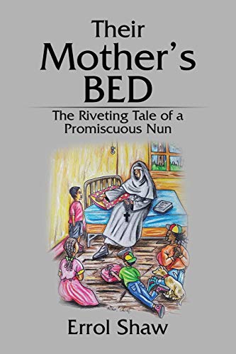 Their Mother’s Bed: The Riveting Tale of a Promiscuous Nun