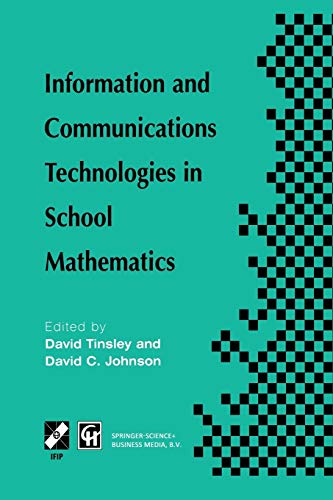 Information and Communications Technologies in School Mathematics: IFIP TC3 / WG3.1 Working Conference on Secondary School Mathematics in the World of ... in Information and Communication Technology)