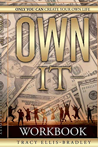The Workbook - Own It, Only You Can Create Your Own Life