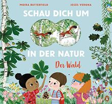 Schau dich um in der Natur - Der Wald: Sachbilderbuch für kleine Naturforscher ab 4 Jahren - Mit Fernglas-Stanzung im Cover