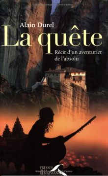 La quête : récit d'un aventurier de l'absolu