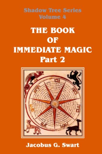 Swart, Jacobus G. The Book Of Immediate Magic - Part 2
