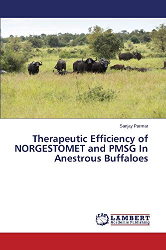 Therapeutic Efficiency of NORGESTOMET and PMSG In Anestrous Buffaloes