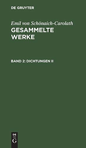 Dichtungen: T. 2, aus: Gesammelte Werke, Bd. 2 (Emil von Schönaich-Carolath: Gesammelte Werke)