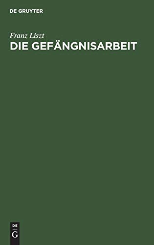 Die Gefängnisarbeit: Vortrag gehalten am 26. Juli 1900