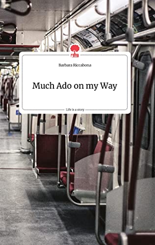 Much Ado on my Way. Life is a Story - story.one