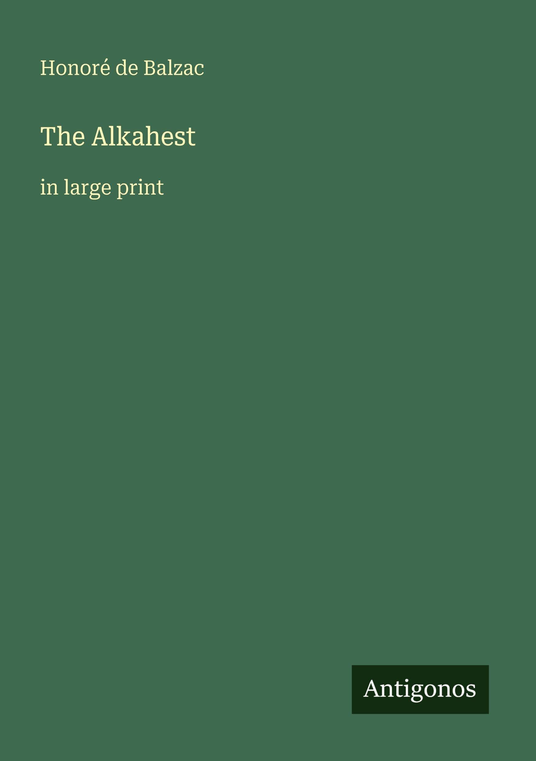 The Alkahest: in large print