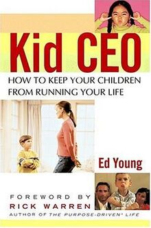 Kid CEO: How to Keep Your Children from Running Your Life von Young, Ed | Buch | Zustand sehr gut