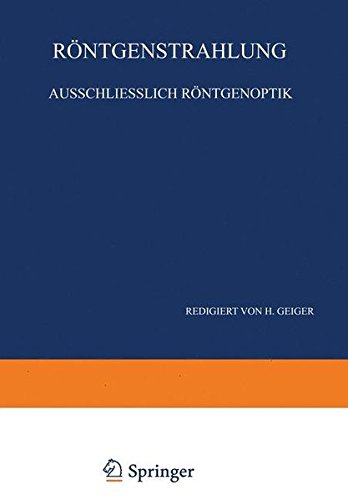 Röntgenstrahlung Ausschliesslich Röntgenoptik: Band XXIII · Zweiter Teil (Handbuch der Physik)