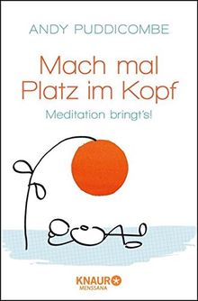 Mach mal Platz im Kopf: Meditation bringt's!