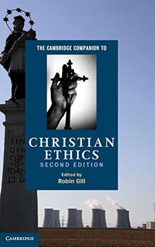 The Cambridge Companion to Christian Ethics (Cambridge Companions to Religion)